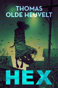 Title: HEX, Author: Thomas Olde Heuvelt