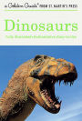 Dinosaurs: A Fully Illustrated, Authoritative and Easy-to-Use Guide
