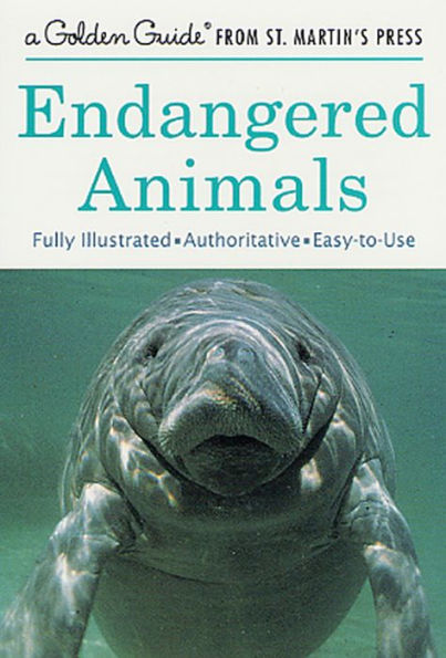 Endangered Animals: A Fully Illustrated, Authoritative and Easy-to-Use Guide