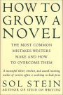 How to Grow a Novel: The Most Common Mistakes Writers Make and How to Overcome Them