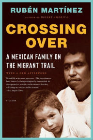 Title: Crossing Over: A Mexican Family on the Migrant Trail, Author: Rubén Martínez