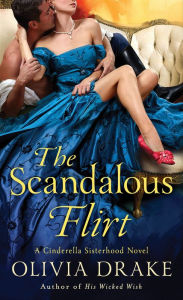 Title: The Scandalous Flirt (Cinderella Sisterhood Series #6), Author: Olivia Drake