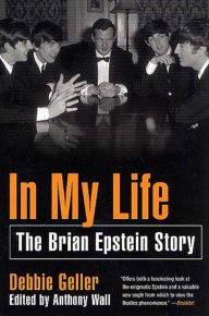 Title: In My Life: The Brian Epstein Story, Author: Debbie Geller
