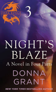 Title: Night's Blaze: Part 3: A Dark King Novel in Four Parts, Author: Donna Grant