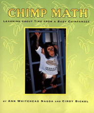 Title: Chimp Math: Learning about Time from a Baby Chimpanzee, Author: Ann Whitehead Nagda