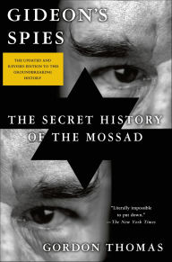 Title: Gideon's Spies: The Secret History of the Mossad, Author: Gordon Thomas