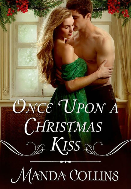 Once Upon a Christmas Kiss (A Novella) (Wicked Widows Series) by Manda  Collins, eBook