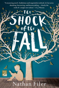 Title: The Shock of the Fall, Author: Nathan Filer
