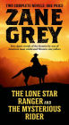 The Lone Star Ranger and The Mysterious Rider: Two Classic Novels of the Frontier