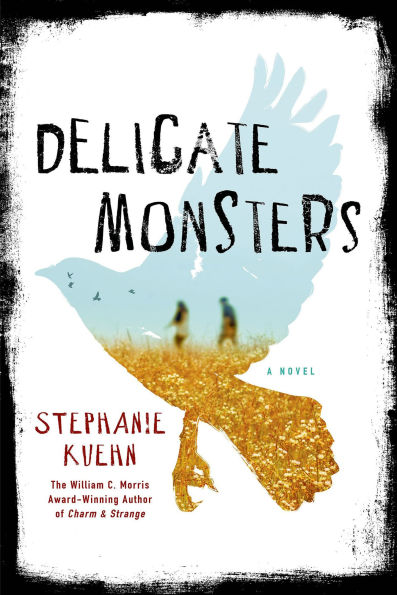 Delicate Monsters: A Novel