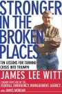 Stronger in the Broken Places: Ten Lessons for Turning Crisis into Triumph