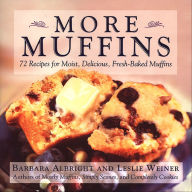 Title: More Muffins: 72 Recipes for Moist, Delicious, Fresh-Baked Muffins, Author: Barbara Albright
