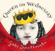 Title: Queen on Wednesday, Author: Gabi Swiatkowska