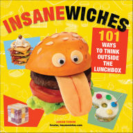 Title: Insanewiches: 101 Ways to Think Outside the Lunchbox, Author: Adrian Fiorino
