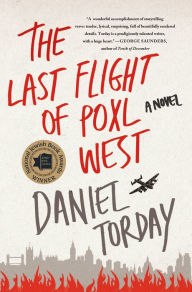 Title: The Last Flight of Poxl West, Author: Daniel Torday