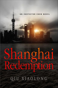 Title: Shanghai Redemption (Inspector Chen Series #9), Author: Qiu Xiaolong
