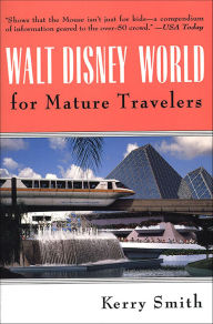 Title: Walt Disney World for Mature Travelers, Author: Kerry Smith