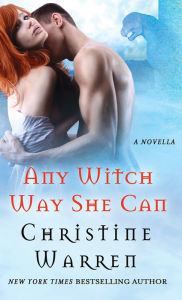 Title: Any Witch Way She Can: A Novella, Author: Christine Warren