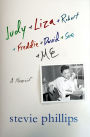 Judy & Liza & Robert & Freddie & David & Sue & Me...: A Memoir