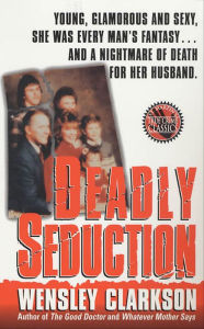 Title: Deadly Seduction, Author: Wensley Clarkson