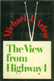 Title: The View from Highway 1, Author: Michael J. Arlen