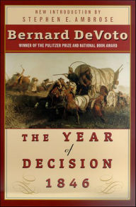 Title: The Year of Decision 1846, Author: Bernard DeVoto