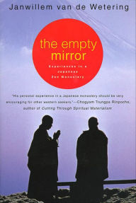 Title: The Empty Mirror: Experiences in a Japanese Zen Monastery, Author: Janwillem van de Wetering