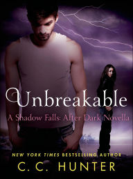 Title: Unbreakable (Shadow Falls: After Dark Series), Author: C. C. Hunter