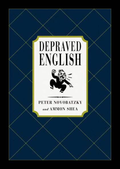 Depraved English: The Most Disgusting and Hilarious Word Book Ever