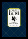 Depraved English: The Most Disgusting and Hilarious Word Book Ever