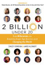 2 Billion Under 20: How Millennials Are Breaking Down Age Barriers and Changing the World