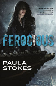 Title: Ferocious, Author: Paula Stokes