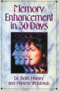 Title: Memory Enhancement in 30 Days: The Total-Recall Program, Author: Keith Harary Ph.D.