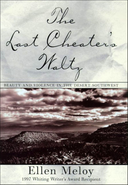 The Last Cheater's Waltz: Beauty and Violence in the Desert Southwest