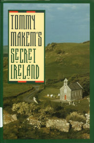 Title: Tommy Makem's Secret Ireland, Author: Tommy Makem