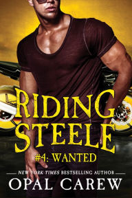 Title: Riding Steele #4: Wanted, Author: Opal Carew