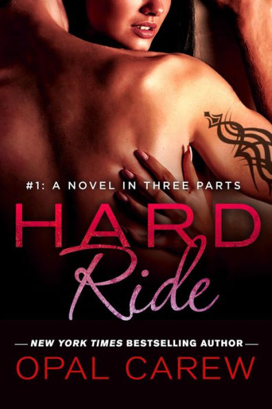 Hard Ride #1: A Novel in Three Parts