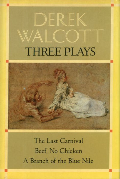 Three Plays: The Last Carnival; Beef, No Chicken; and A Branch of the Blue Nile