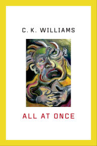 Title: All at Once, Author: C. K. Williams