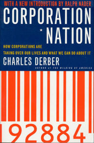 Title: Corporation Nation: How Corporations Are Taking Over Our Lives and What We Can Do About It, Author: Charles Derber