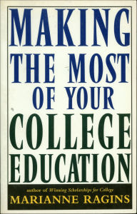 Title: Making the Most of Your College Education, Author: Marianne Ragins