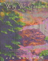 Title: Why We Garden: Cultivating a Sense of Place, Author: Jim Nollman