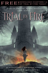 Title: Trial by Fire: Chapters 1-6, Author: Josephine Angelini