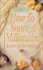 How To Snare A Millionaire