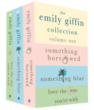 Title: The Emily Giffin Collection: Volume 1: Something Borrowed, Something Blue, Love the One You're With, Author: Emily Giffin