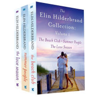 The Elin Hilderbrand Collection: Volume 1: The Beach Club, Summer People, and The Love Season