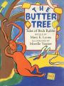 The Butter Tree: Tales Of Bruh Rabbit