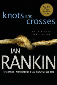 Title: Knots and Crosses (Inspector John Rebus Series #1), Author: Ian Rankin