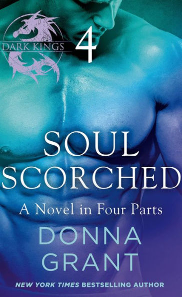 Soul Scorched: Part 4: A Dark King Novel in Four Parts