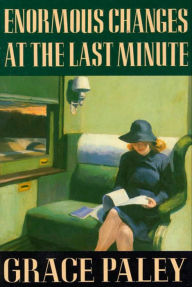 Title: Enormous Changes at the Last Minute, Author: Grace Paley
